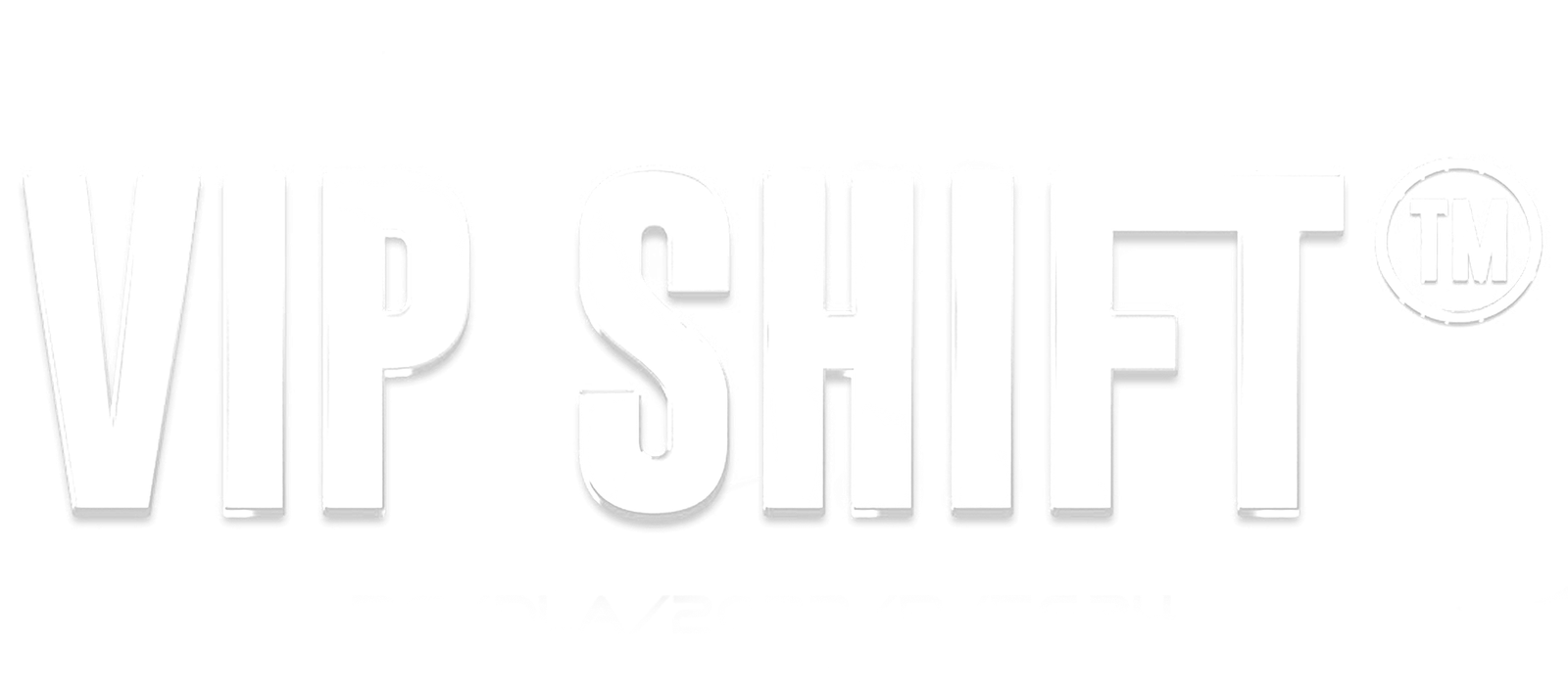VIP Shift